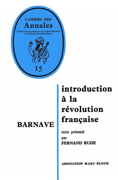 Barnave : Introduction a la Revolution Francaise