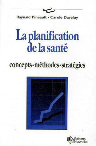 LA PLANIFICATION DE LA SANTE ; CONCEPTS, METHODES, STRATEGIES