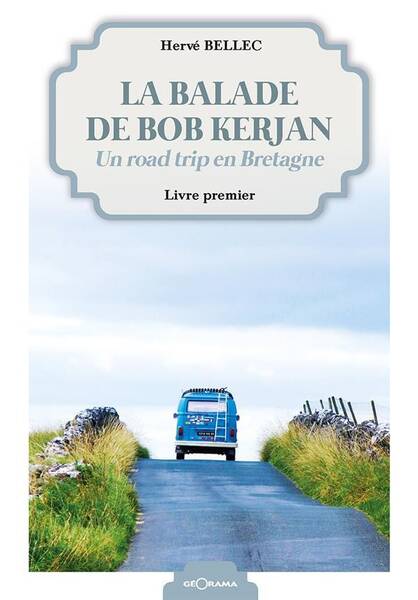 La Balade de Bob Kerjan T01 La Balade de Bob Kerjan Livre Premie