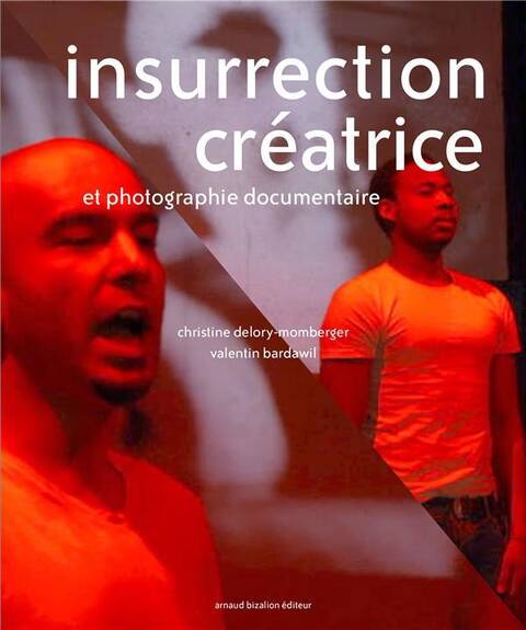 Insurrection Creatrice et Photographie Documentaire