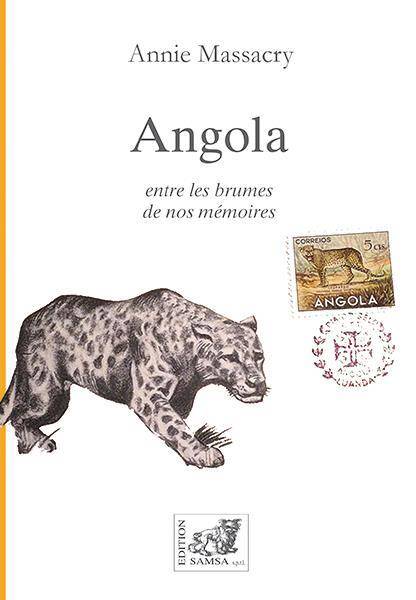 Angola ; Entre les Brumes de Nos Memoires