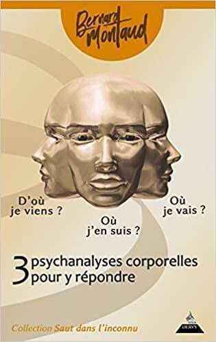 3 Psychanalyses Corporelles Pour Y Repondre