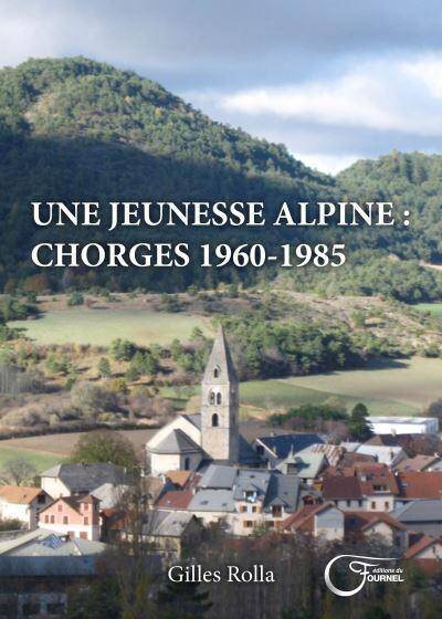 Une Jeunesse Alpine ; Chorges 1960-1985