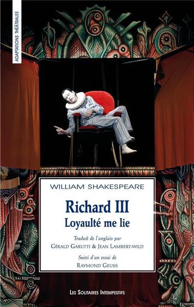 Richard III : loyaulté me lie. Richard III : myself upon myself