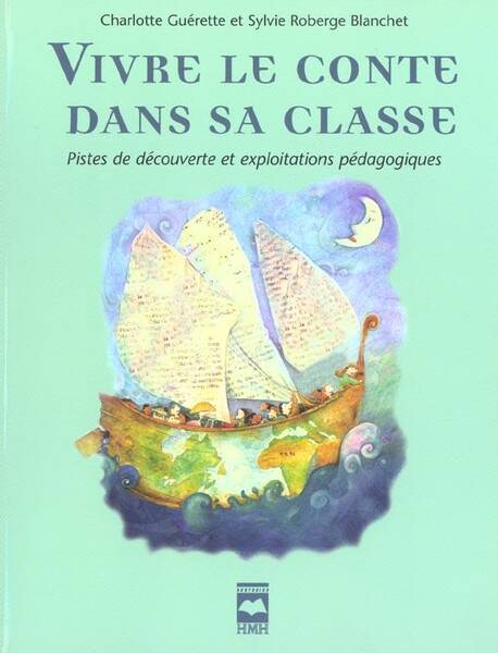 VIVRE LE CONTE DANS SA CLASSE; PISTES DE DECOUVERTE ET EXPLOITATIONS