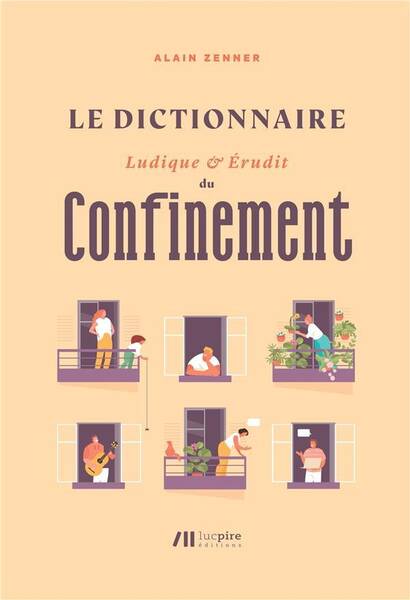 LE DICTIONNAIRE LUDIQUE ET ERUDIT DU CONFINEMENT