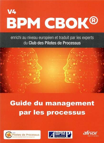 Guide du Management Par les Processus; Bpm Cbok V4 Ameliore au