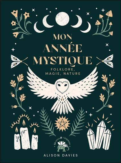 Mon année mystique : folklore, magie, nature