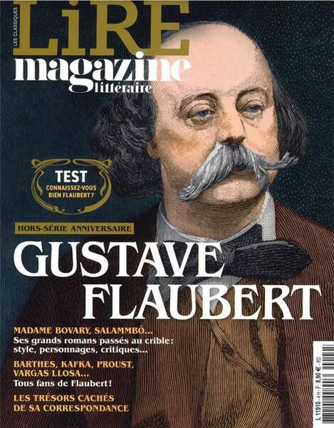 Lire, le Magazine Litteraire Hors-Serie ; Gustave Flaubert