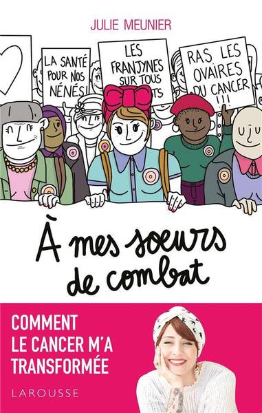 A mes soeurs de combat : comment le cancer m'a transformée