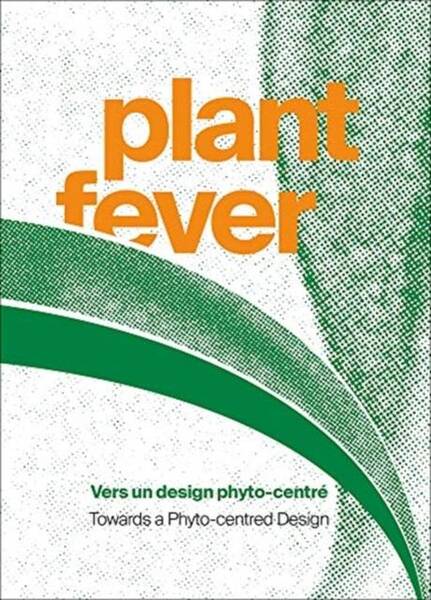 Plant Fever - Vers un Design Phyto-Centre