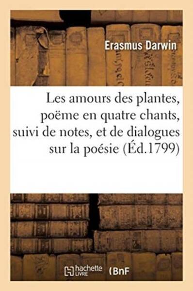 Les amours des plantes, poeme en