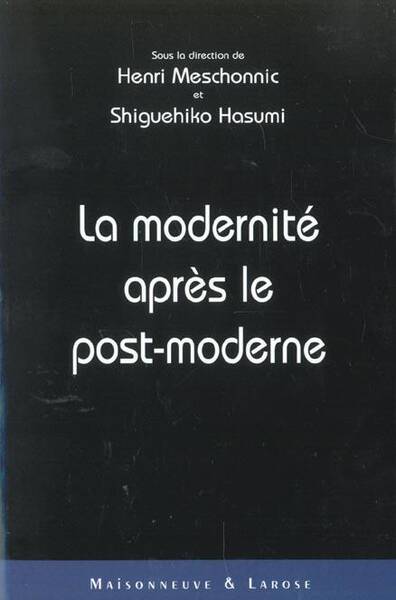 La Modernite Apres le Post-Moderne
