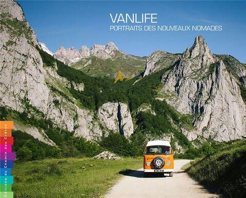 Vanlife ; Portraits des Nouveaux Nomades