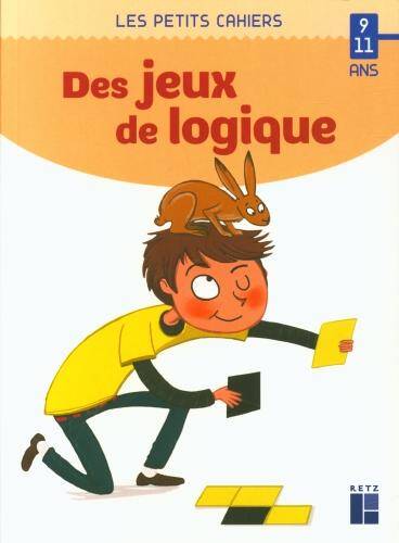 Des jeux de logique : 9-11 ans