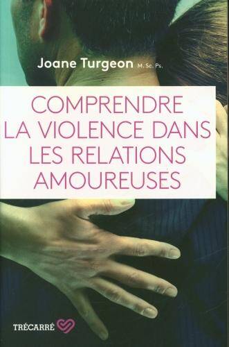 Comprendre la violence dans les relations amoureuses