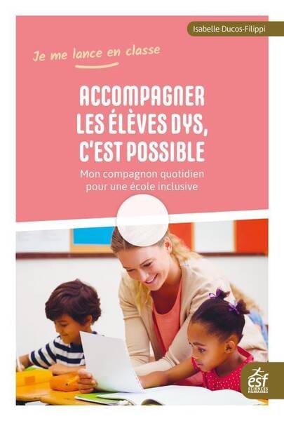 Accompagner les élèves dys, c'est possible !