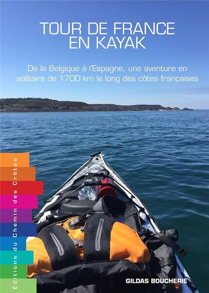 Tour de France en Kayak; de la Belgique a l Espagne, une Aventure en