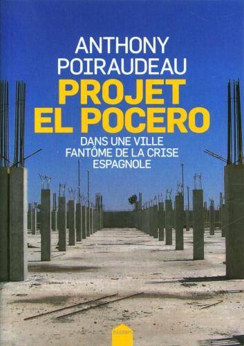 Projet El Pocero : dans une ville fantôme de la crise espagnole