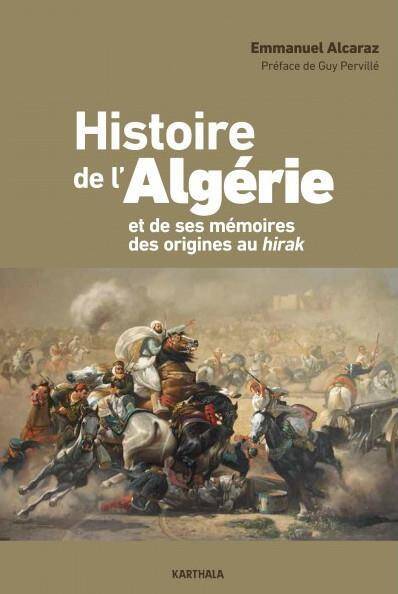L'histoire de l'Algérie et de ses mémoires des origines au Hirak
