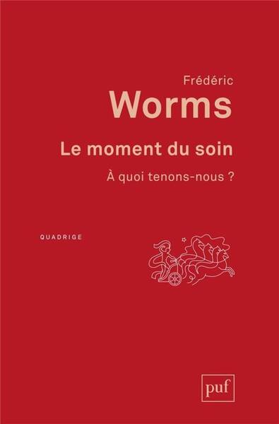 Le Moment du Soin - A Quoi Tenons-Nous ?