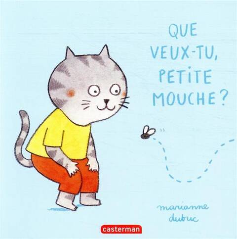 Que veux-tu petite mouche ?