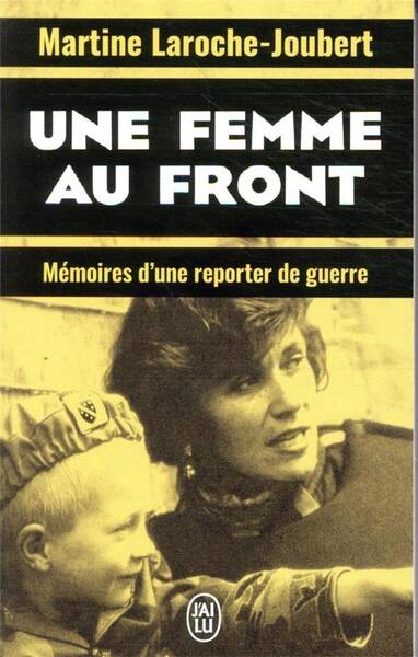 Une femme au front : mémoires d'une reporter de guerre