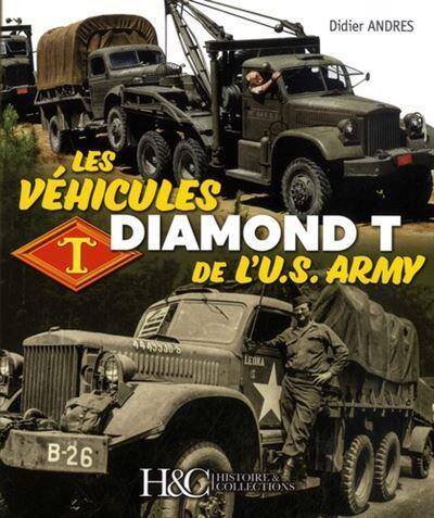Les Vehicules Diamond T de l'Us Army
