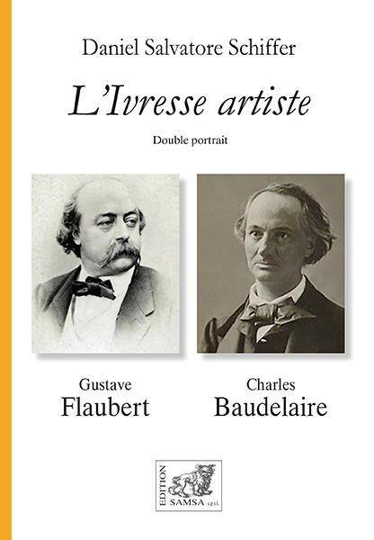 L Ivresse Artiste: Double Portrait, Gustave Flaubert, Charles