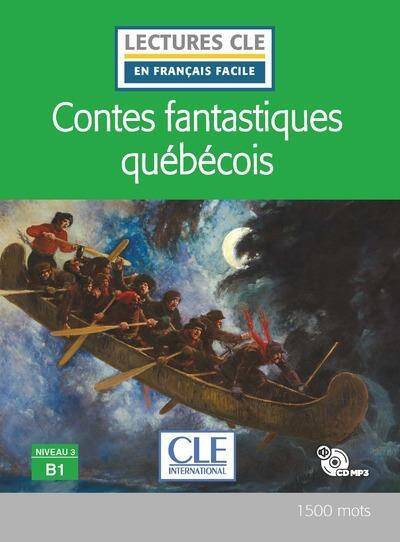 Contes fantastiques québécois : niveau 3 : B1 + 1 CD MP3