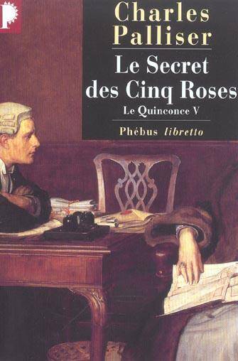 Le Quinconce V ; le Secret des Cinq Roses