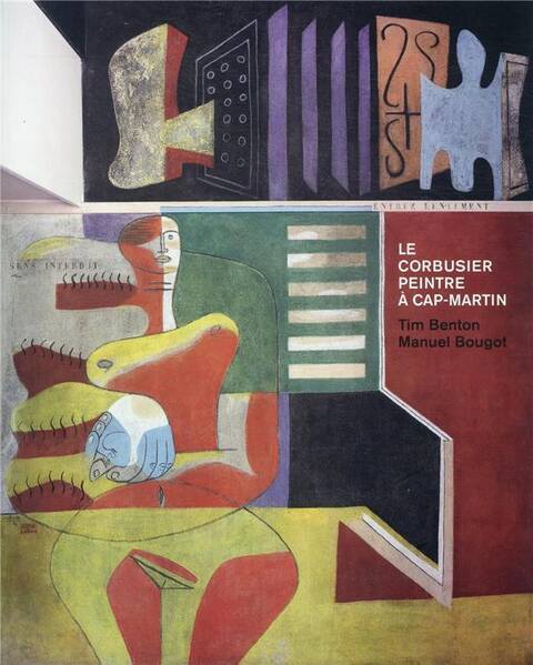 Le Corbusier, Peintre à Cap-Martin (Ne)