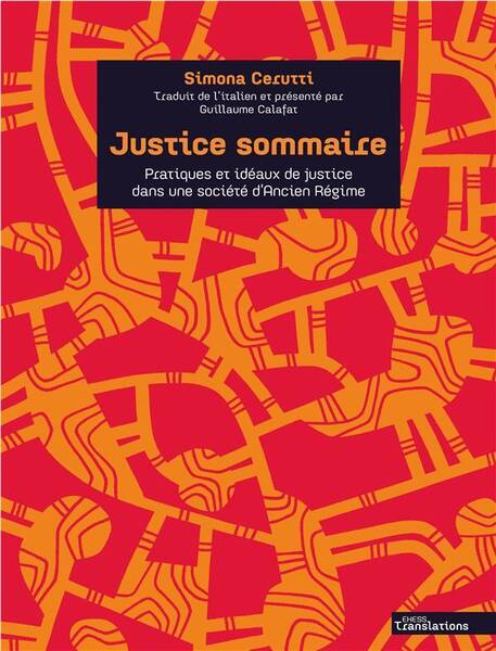 Justice Sommaire - Pratiques et Ideaux de Justice Dans une S