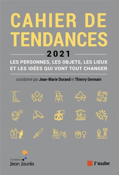 Cahier de Tendances 2021: Les Personnes, les Objets, les Lieux et