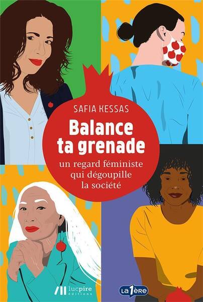 Balance Ta Grenade ; un Regard Feministe qui Degoupille la Societe