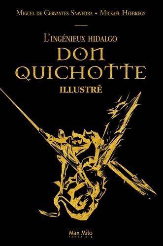 L'ingénieux Hidalgo Don Quichotte : illustré. Tome 1