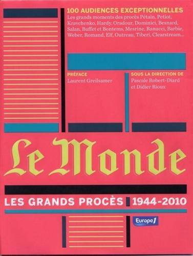 Le Monde : les grands procès : 1944-2010