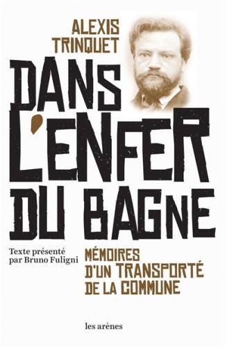 Dans l'enfer du bagne : mémoires d'un transporté de la Commune