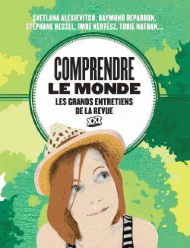 Comprendre le monde : les grands entretiens de la revue XXI