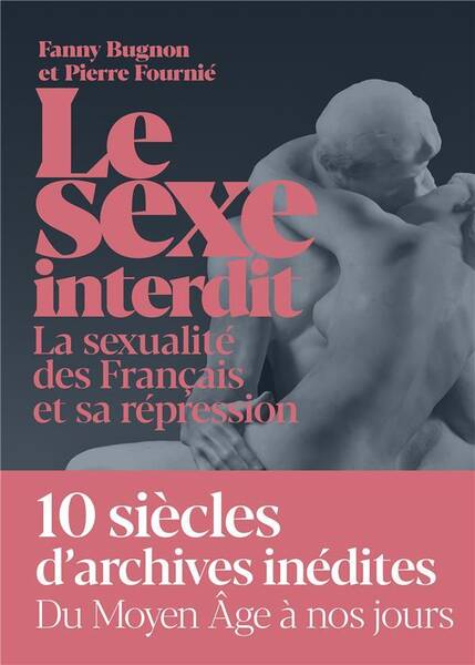 Le sexe interdit : la sexualité des Français et sa répression