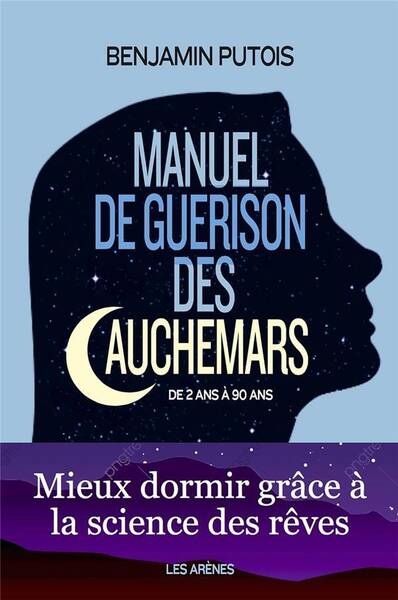 Manuel de guérison des cauchemars : de 2 à 90 ans