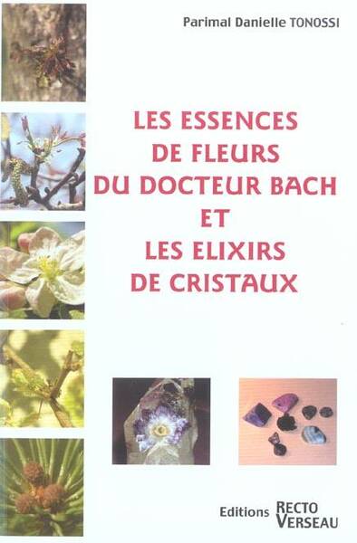 Les Essences de Fleurs du Docteur Bach et les Elixirs de Cristaux