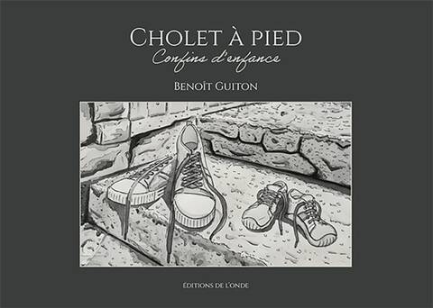 Cholet a Pied ; Confins D'Enfance