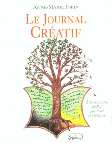 Le Journal Creatif ; a la Rencontre de Soi Par l'Art et l'Ecriture