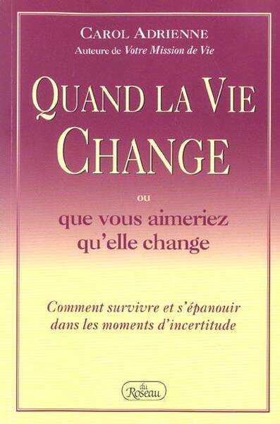 Quand la Vie Change Ou que Vous Aimeriez Qu'elle Change