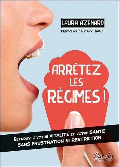 Arretez les Regimes Retrouvez Votre Vitalite et Votre Sante Sans