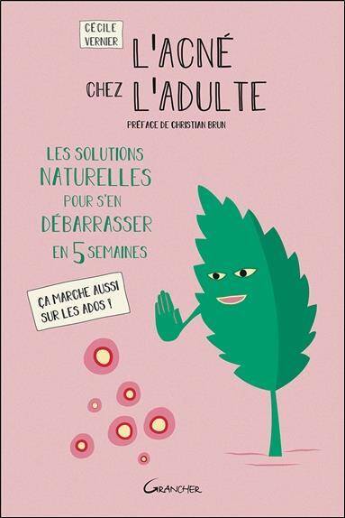 L Acne Chez l Adulte; les Solutions Naturelles Pour S En Debarrasser