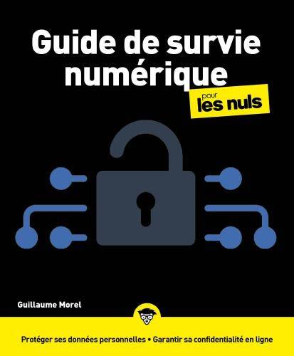 Guide de Survie Numerique Proteger ses Donnees Personnelles et sa