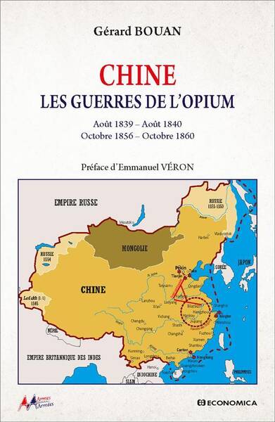 Chine: Les Guerres de l Opium; Aout 1839 Aout 1840 Octobre 1856