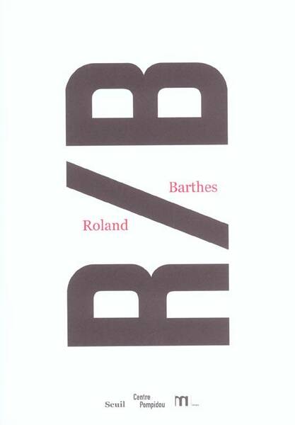 Roland Barthes R B Centre Pompidou